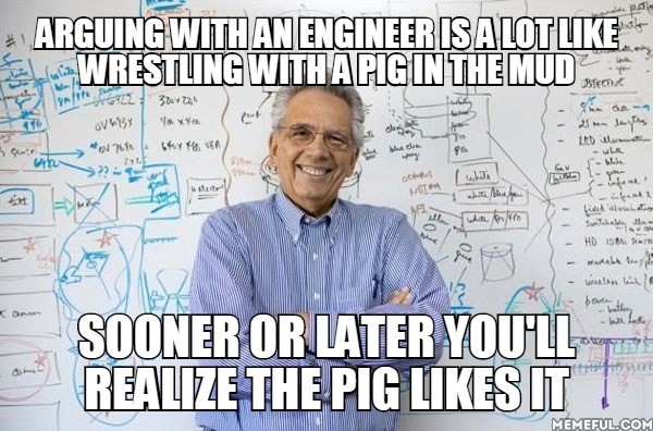 Arguing with an engineer